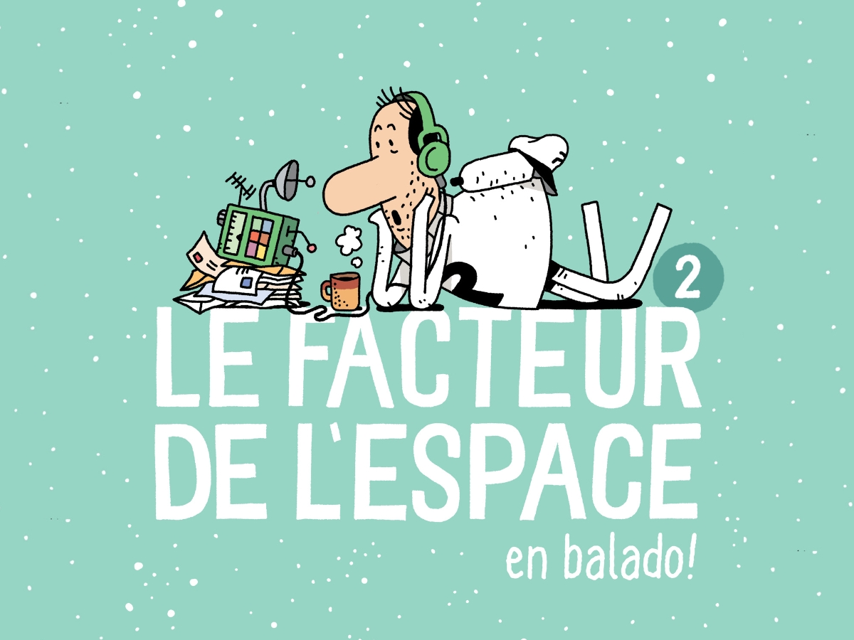 Le facteur de l'espace - Saison 2 | La Pastèque 6